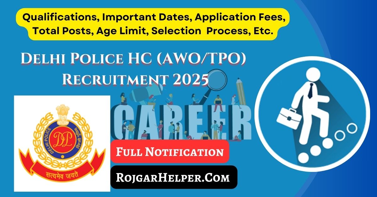 Delhi Police HC (AWO/TPO) Recruitment 2025