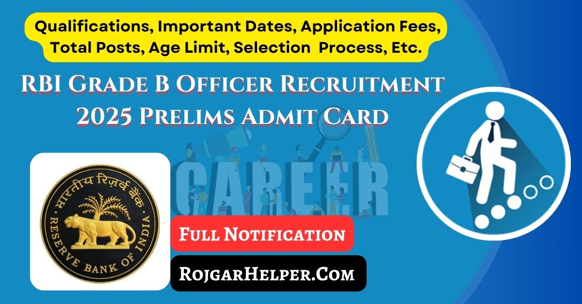 RBI Grade B Officer Recruitment 2025 Prelims Admit Card